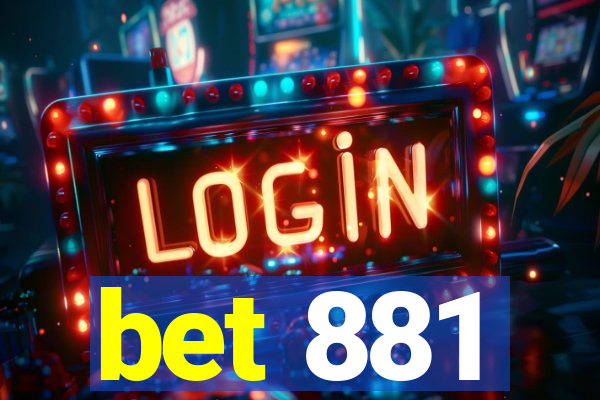 bet 881