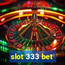 slot 333 bet