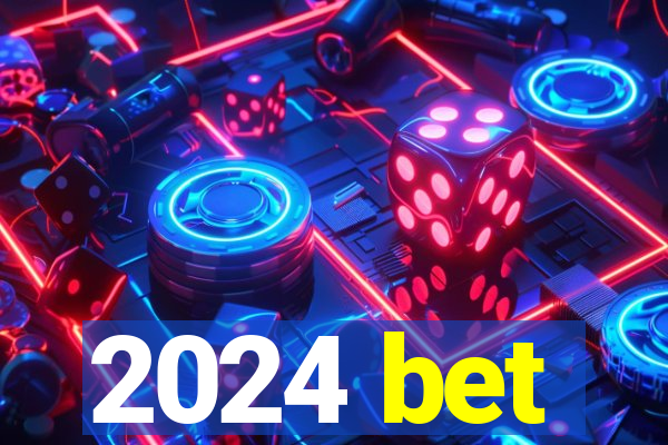 2024 bet