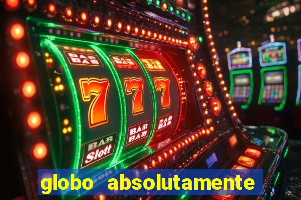 globo absolutamente sobretudo 2018