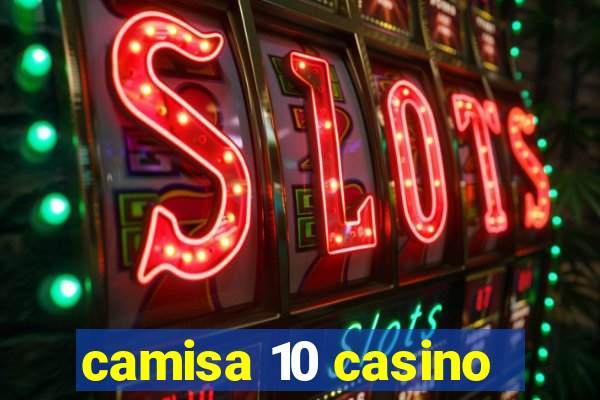 camisa 10 casino