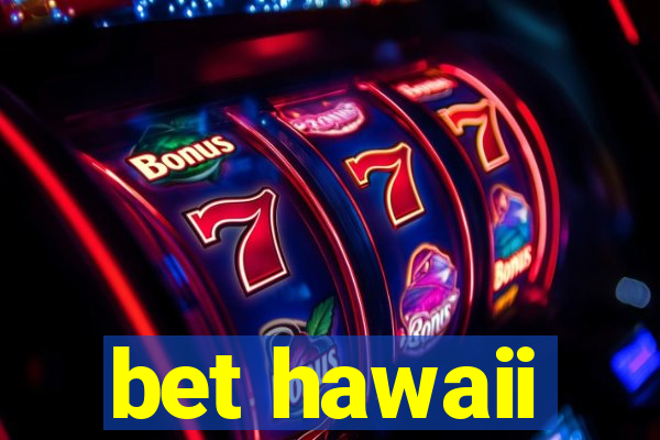 bet hawaii