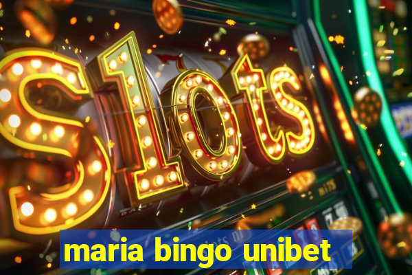 maria bingo unibet