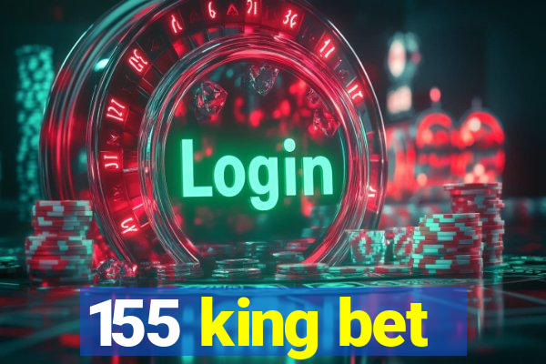 155 king bet