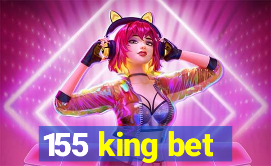 155 king bet