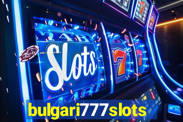 bulgari777slots.com