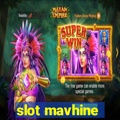 slot mavhine