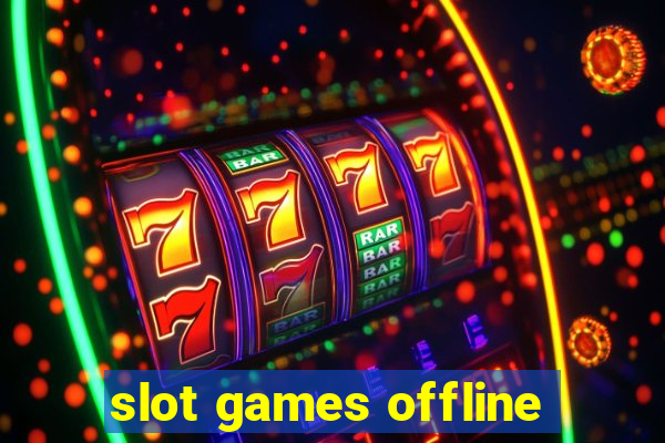 slot games offline