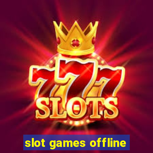 slot games offline