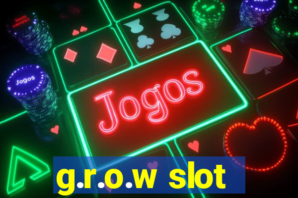 g.r.o.w slot