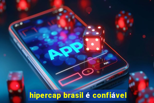 hipercap brasil é confiável