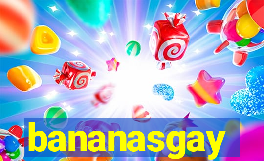 bananasgay