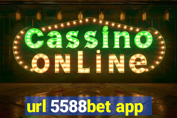 url 5588bet app