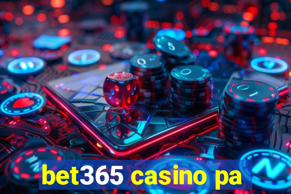 bet365 casino pa