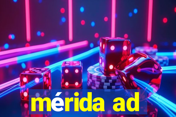 mérida ad