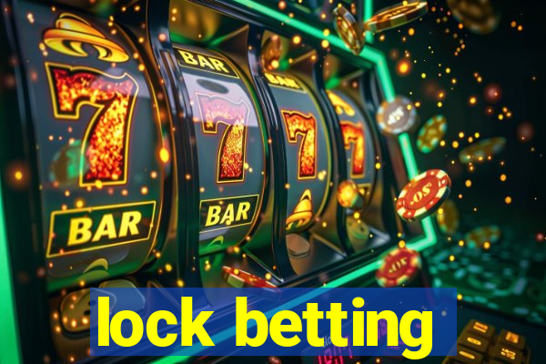 lock betting