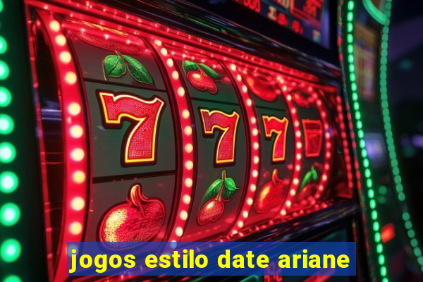 jogos estilo date ariane