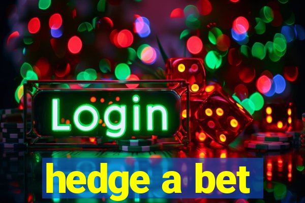 hedge a bet