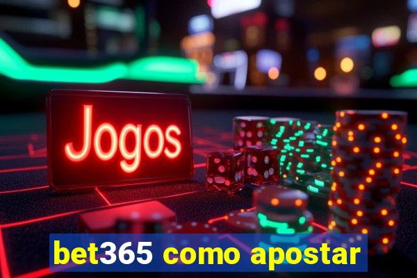 bet365 como apostar