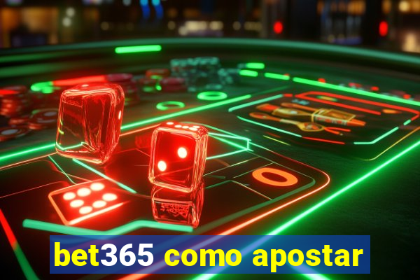 bet365 como apostar