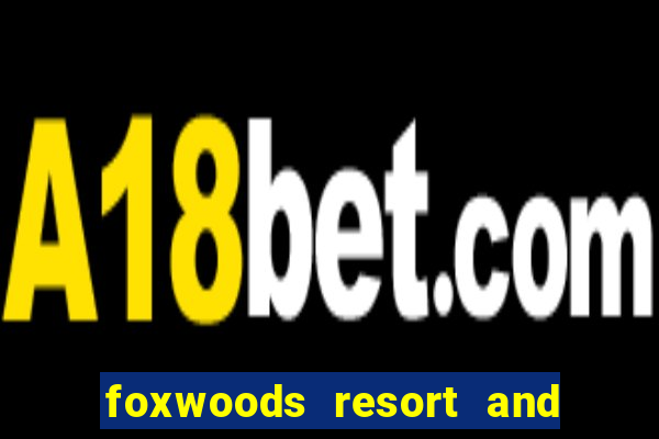 foxwoods resort and casino hotels