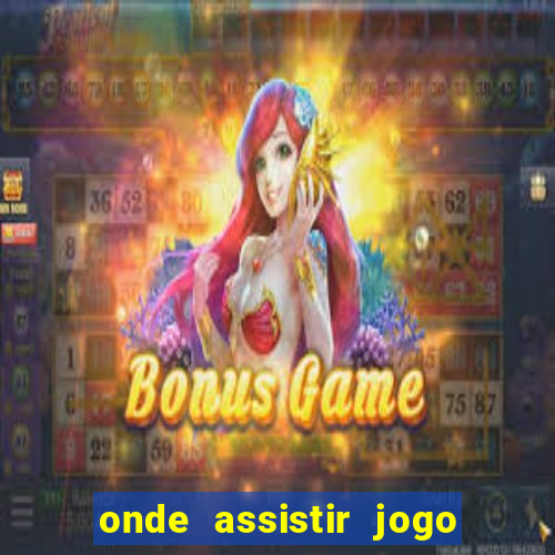 onde assistir jogo da espanha