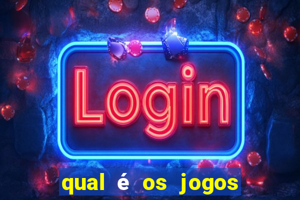 qual é os jogos de amanh?