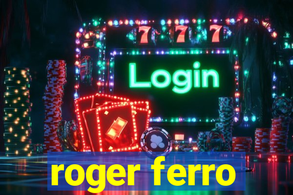 roger ferro