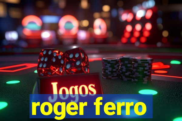 roger ferro