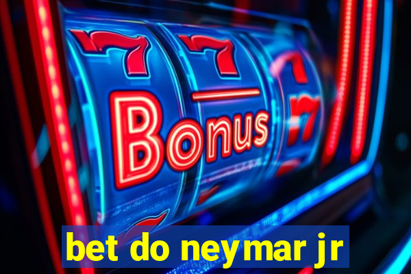 bet do neymar jr