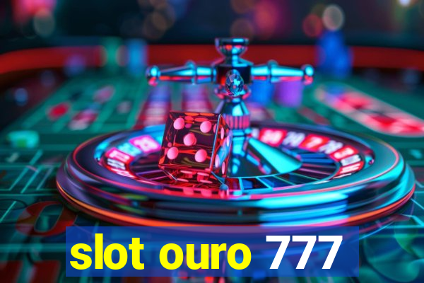 slot ouro 777