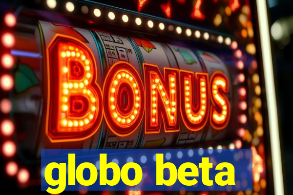 globo beta