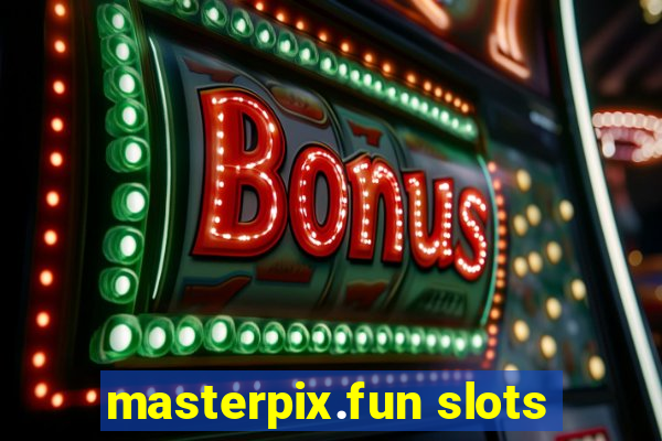 masterpix.fun slots