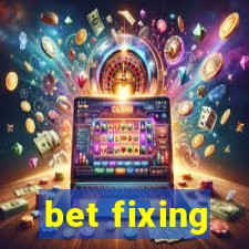 bet fixing