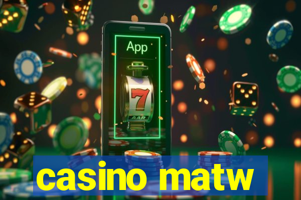 casino matw