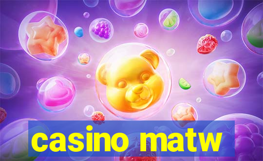 casino matw