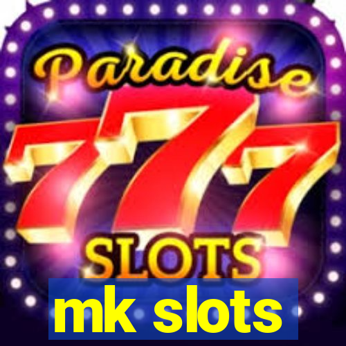 mk slots