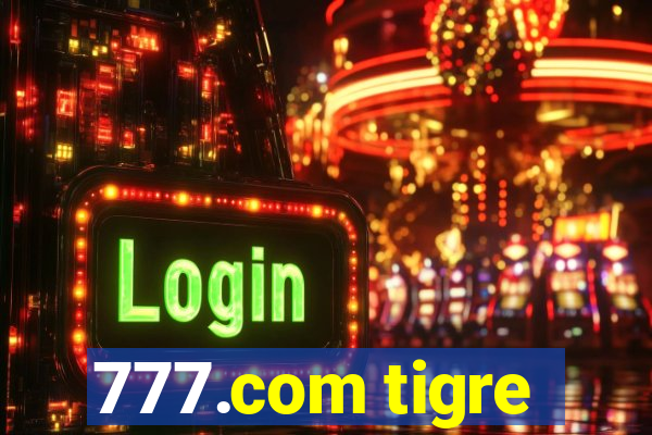 777.com tigre