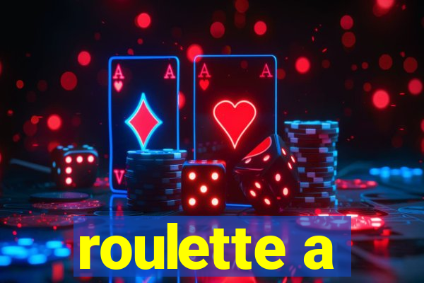 roulette a