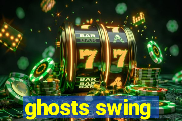 ghosts swing