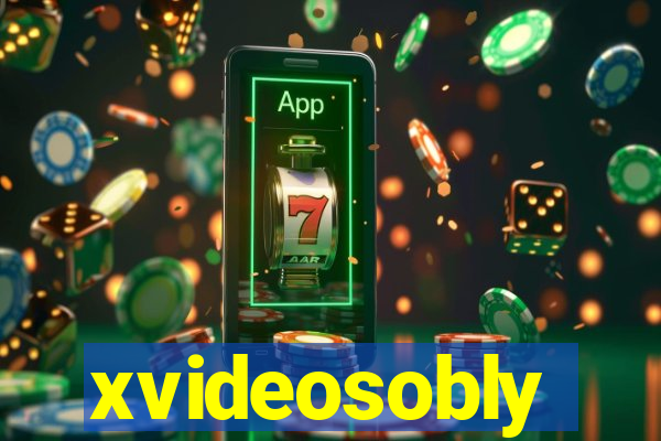 xvideosobly