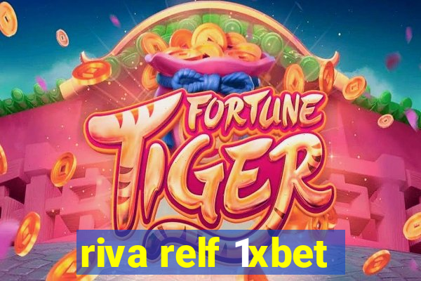 riva relf 1xbet