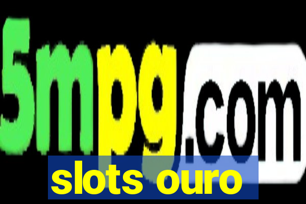 slots ouro