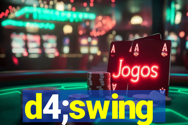 d4;swing