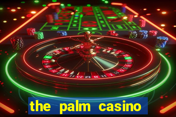 the palm casino las vegas