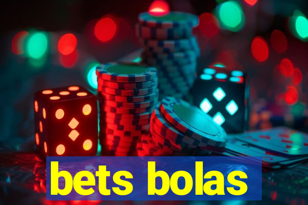 bets bolas