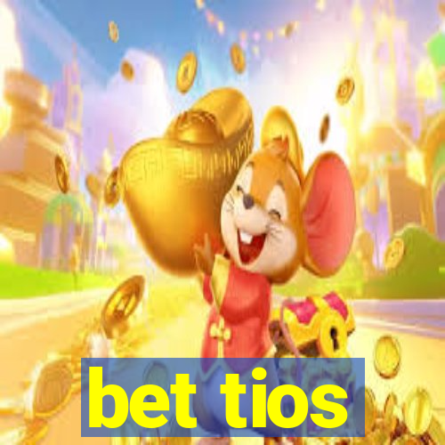 bet tios