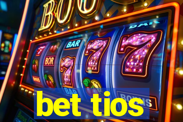 bet tios