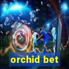 orchid bet