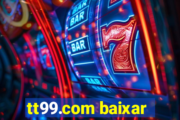 tt99.com baixar